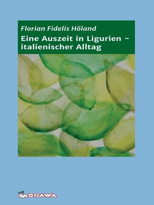 cover image of Eine Auszeit in Ligurien--italienischer Alltag